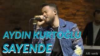 Aydın Kurtoğlu Sayende Alaturka Akustik Konser [upl. by Monte]