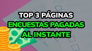 🤑 TOP 3 Páginas de Encuestas Pagadas AL INSTANTE 2024 [upl. by Maxine588]