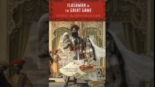 Flashman in the Great Game The Flashman Papers 8 Part 2  George MacDonald Fraser [upl. by Abdu524]