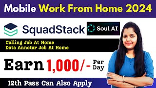 Soul AI Data Annoter Job At Home  SquadStack Telesales Calling Job At Home [upl. by Tarazi]