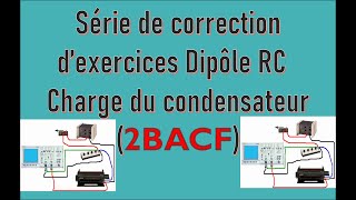 Correction dun exercice de la charge du condensateur Dipôle RC J E [upl. by Arand216]