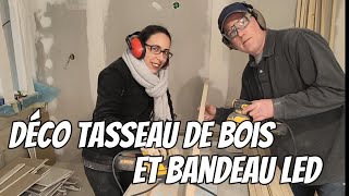 ep17 pour changer on fait un peut de décoration tasseau de bois et bandeau Led [upl. by Hairahcaz]