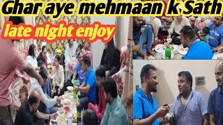 Ghar Aye Mehman Ke Sat Late Night Enjoy 🥰🥰🤩🤩 bareeravlogger [upl. by Noram]