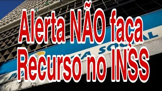 Alerta NÃO faça Recurso no INSS [upl. by Acila556]