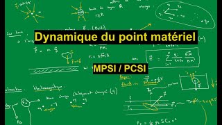 Dynamique du point matériel MPSI  PCSI partie 1 [upl. by Gavini]