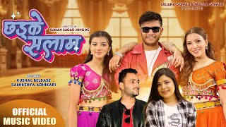 Chhadke Salam  Kushal Belbase • Samikshya Adhikari • Sagar • Prijam • Sushrim • New Teej Song 2081 [upl. by Ahseem]