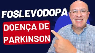 FOSLEVODOPA DOENÇA DE PARKINSON TEM NOVA ESPERANÇA PARA O TRATAMENTO [upl. by Gatian251]