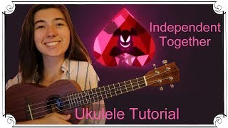 Independent Together Steven Universe  Ukulele Tutorial [upl. by Pinzler]