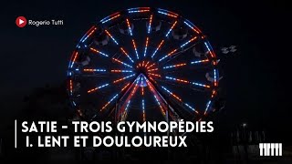 Satie  Trois Gymnopédies I Lent et douloureux by Rogerio Tutti [upl. by Oleusnoc]