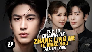 Top 10 Zhang Ling He Drama List Thatll Make You Fall in Love [upl. by Tuddor]