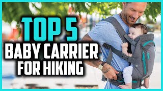 Top 5 Best Baby Carrier For Hiking of 2024 [upl. by Ynnohj757]