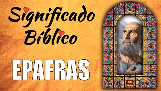 Epafras Significado Bíblico  ¿Qué Significa Epafras en la Biblia 🙏 [upl. by Jozef]