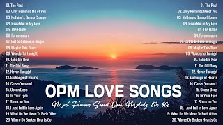 OPM Love Songs  Most Famous Sweet OPM Melody 80s 90s  Best Opm Classic Favorites Collection [upl. by Amalee]