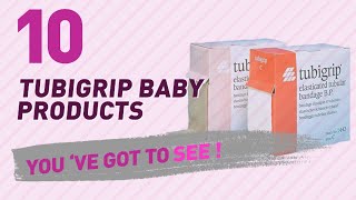 Tubigrip Baby Products Video Collection  New amp Popular 2017 [upl. by Eicram]