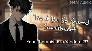 Your Therapist Is a Yandere ASMR RP Yandere Manipulative M4A [upl. by Alisha]