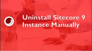 How to Uninstall Sitecore 9 Instance Manually [upl. by Marie-Jeanne]