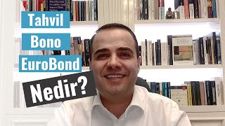 Tahvil nedir Bono nedir Eurobond nedir ve bundan bize ne [upl. by Nnairda]