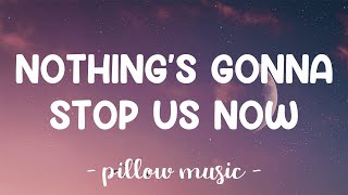 Nothings Gonna Stop Us Now  Starship Lyrics 🎵 [upl. by Adnelg]