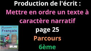 Production de lécrit Mettre en ordre un texte à caractère narratifpage 25Parcours6èmeشرح [upl. by Thorlay]