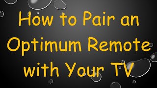 How to Pair an Optimum Remote with Your TV [upl. by Hgielram]