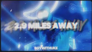 29 Miles Away  BoyWithUke Sped Up [upl. by Ailerua113]