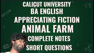 Animal Farm Notes  BA English 4th Semester  Appreciating Fiction  Calicut University [upl. by Nacnud539]