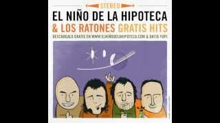 El Niño de la Hipoteca y los Ratones  04Estando contigo  Gratis Hits [upl. by Cathe]