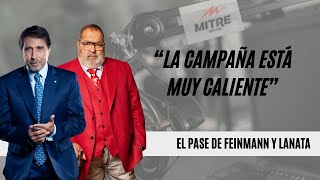 El Pase de Eduardo Feinmann y Jorge Lanata “La campaña está muy caliente” [upl. by Cloutman]