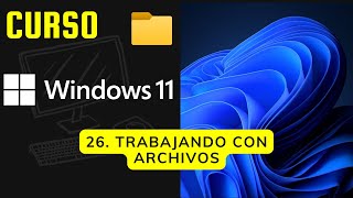 26  Trabaja de manera mas eficiente con archivos [upl. by Alegnave]