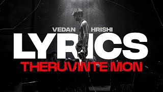 THERUVINTE MON LYRICS  VEDAN • HRISHI [upl. by Ordisi687]