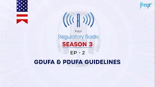 Freyr Regulatory Radio Season 3  Episode 2 – GDUFA amp PDUFA Guidelines  Freyr Solutions [upl. by Samuella]