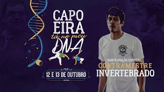 Contramestre Invertebrado  Capoeira tá no meu DNA [upl. by Nylloh]