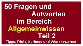 50 Fragen und Antworten Allgemeinwissen 2 für Eignungstest Einstellungstest Wissen verbessern [upl. by Elletnohs613]