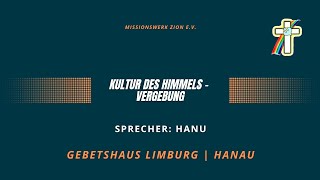 Kultur des Himmels  Vergebung  Sprecher Hanu  Gottesdienst 13102024  Gebetshaus Limburg [upl. by Hill]