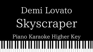 【Piano Karaoke Instrumental】Skyscraper  Demi Lovato【Higher Key】 [upl. by Nylirak]