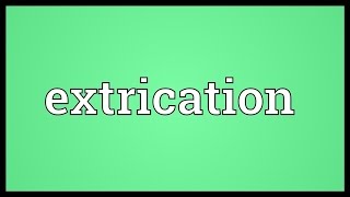 Extrication Meaning [upl. by Eido375]