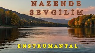 NAZENDE SEVGİLİM  ENSTRUMANTAL [upl. by Claudelle]