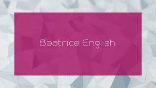 Beatrice English  appearance [upl. by Nennarb]