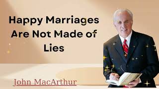 Happy Marriages Are Not Made of Lies [upl. by Vaughn]