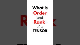 Order and Rank Of A Tensor  Tensor Maths  What Is A Tensor In Mathematics shorts [upl. by Arahsit]