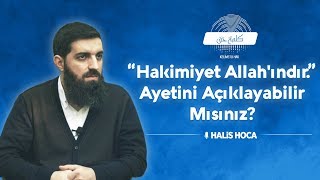 Hakimiyet Allahındır Ayetini Açıklar Mısınız Halis Bayancuk Hoca [upl. by Adaminah]