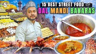 Oldest NON VEG Food Street of Varanasi  DAL MANDI  Taj Hotel  Walli Mithai  Banaras Street Food [upl. by Eceerehs]