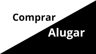 Comprar ou Alugar [upl. by Ferdy]