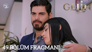 GELİN 49 BÖLÜM FRAGMANI [upl. by Anan]