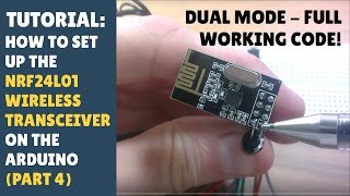 TUTORIAL How to set up the NRF24L01 wireless transceiver on the Arduino Part 4  Working Code [upl. by Tabbie]