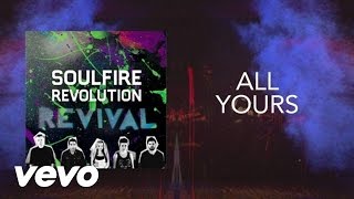 Soulfire Revolution  All Yours Lyric Video [upl. by Earazed135]