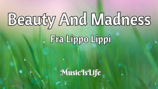 Beauty and Madness  Fra Lippo Lippi Song Lyrics [upl. by Yecrad467]