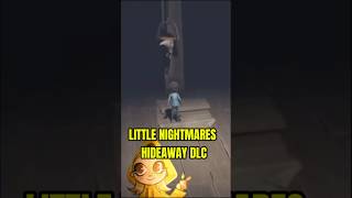 Little Nightmares Hideaway DLC Playthrough [upl. by Neelsaj916]