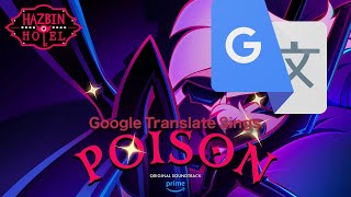 Google Translate Sings quotPoisonquot from Hazbin Hotel [upl. by Brunhilde]