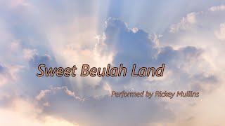 Sweet Beulah Land with Lyrics [upl. by Einner]